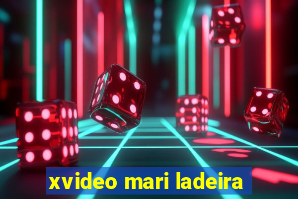 xvideo mari ladeira